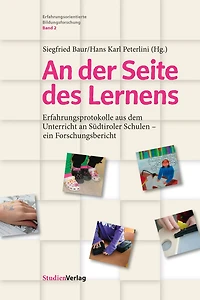 An der Seite des Lernens: Erfahrungsprotokolle aus dem Unterricht an Südtiroler Schulen - ein Forschungsbericht
