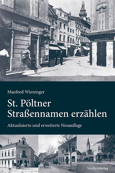 St. Pöltner Straßennamen erzählen: Aktualisierte und erweiterte Neuauflage