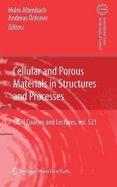 Cellular and Porous Materials Structures Processes