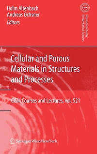 Cellular and Porous Materials Structures Processes