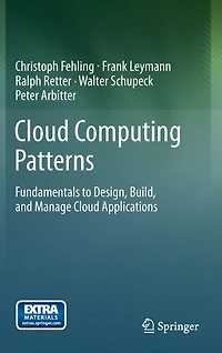 Cloud Computing Patterns: Fundamentals to Design, Build, and Manage Applications