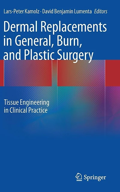 Dermal Replacements General, Burn, and Plastic Surgery: Tissue Engineering Clinical Practice