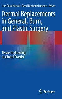 Dermal Replacements General, Burn, and Plastic Surgery: Tissue Engineering Clinical Practice