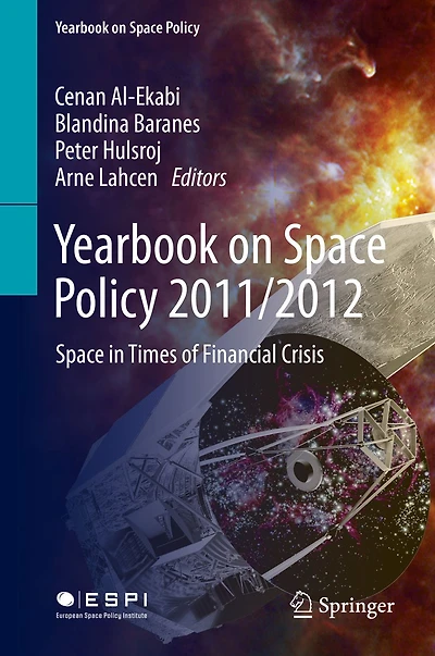 Yearbook on Space Policy 2011/2012: Times of Financial Crisis