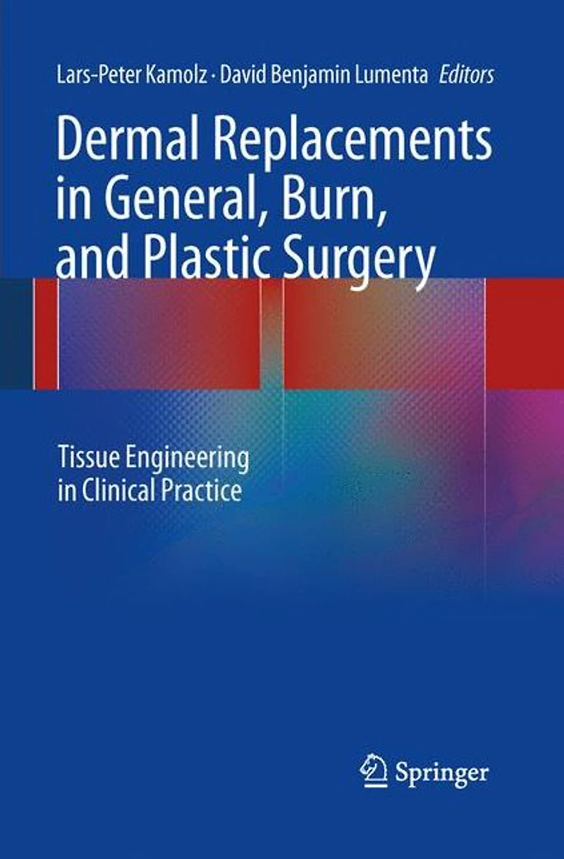Dermal Replacements General, Burn, and Plastic Surgery: Tissue Engineering Clinical Practice