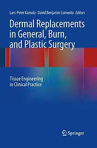 Dermal Replacements General, Burn, and Plastic Surgery: Tissue Engineering Clinical Practice