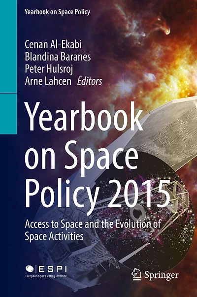 Yearbook on Space Policy 2015: Access to and the Evolution of Activities
