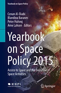Yearbook on Space Policy 2015: Access to and the Evolution of Activities