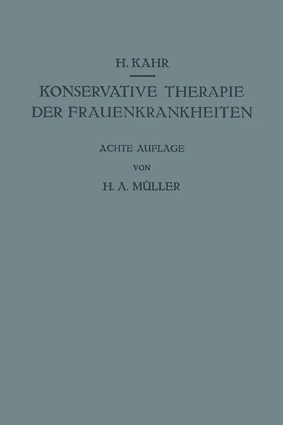 Konservative Therapie der Frauenkrankheiten: Anzeigen, Grenzen und Methoden Einschliesslich der Rezeptur