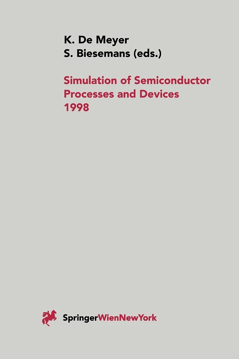 Simulation of Semiconductor Processes and Devices 1998: SISPAD 98