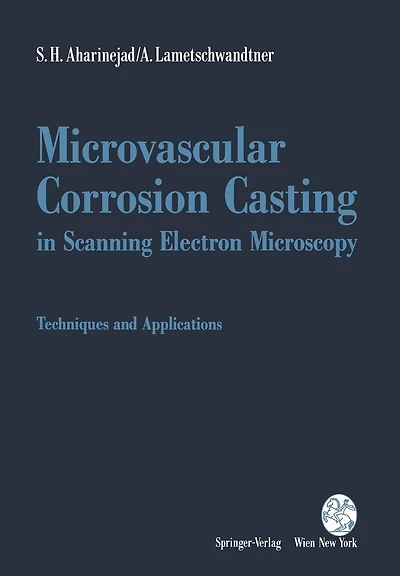 Microvascular Corrosion Casting in Scanning Electron Microscopy: Techniques and Applications