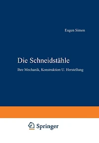 Die Schneidstähle: Ihre Mechanik, Konstruktion U. Herstellung
