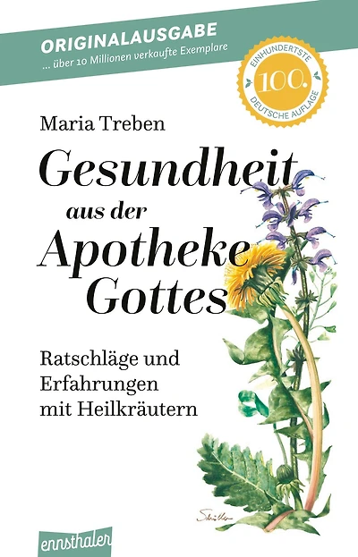 Gesundheit Aus Der Apotheke Gottes: Ratschlaege Und Erfahrungen Mit Heilkraeutern