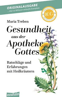 Gesundheit Aus Der Apotheke Gottes: Ratschlaege Und Erfahrungen Mit Heilkraeutern