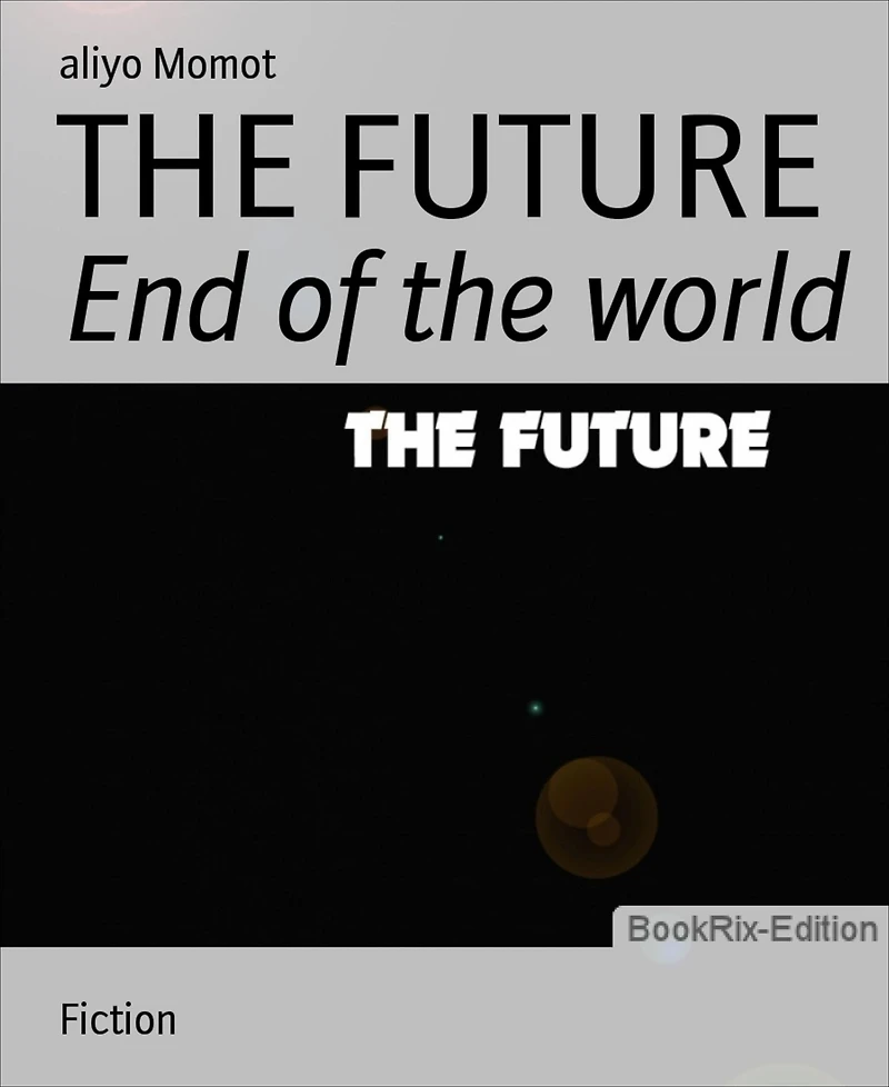 THE FUTURE: End of the world