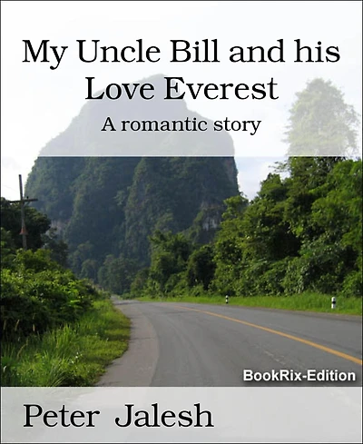 My Uncle Bill and his Love Everest: A romantic story