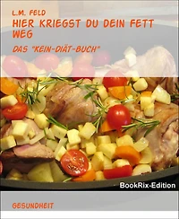 Hier kriegst du dein Fett weg: Das "Kein-Diät-Buch"