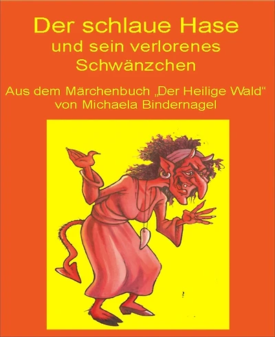Wie der schlaue Hase sein Schwänzchen verlor: Aus der Märchenbuchreihe "Der Heilige Wald - Afrikanische Tiermärchen"