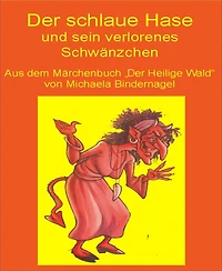 Wie der schlaue Hase sein Schwänzchen verlor: Aus der Märchenbuchreihe "Der Heilige Wald - Afrikanische Tiermärchen"
