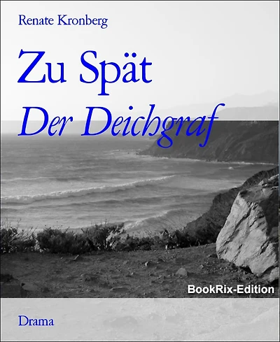 Zu Spät: Der Deichgraf