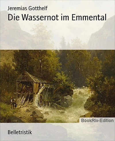 Die Wassernot im Emmental