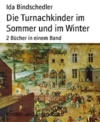 Die Turnachkinder im Sommer und im Winter: 2 Bücher in einem Band