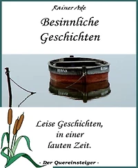 Besinnliche Geschichten: Tiefgründige Geschichten, in einer oberflächlichen Zeit.