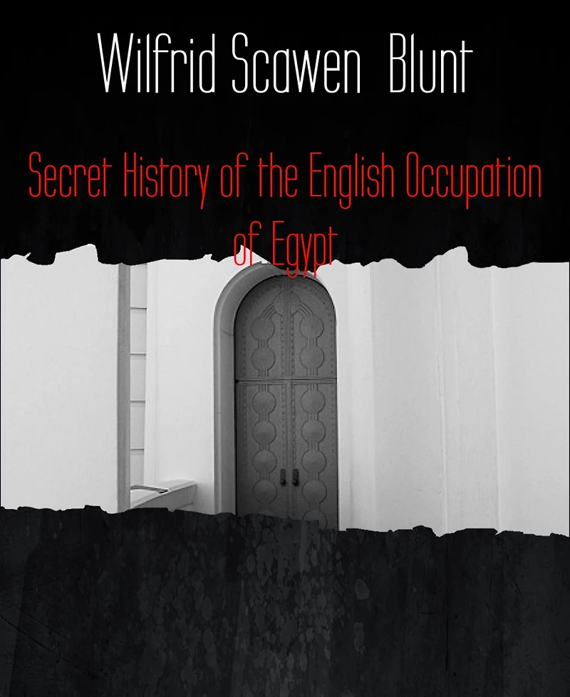 Secret History of the English Occupation Egypt