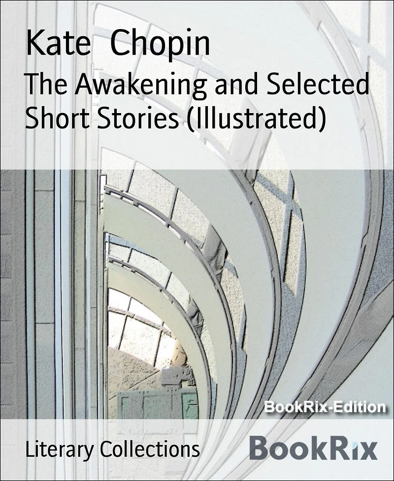 The Awakening, and Selected Short Stories
