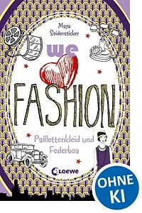we love fashion (Band 3) - Paillettenkleid und Federboa: Romantischer Zeitreiseroman ab 12 Jahre
