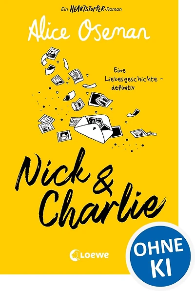 Nick & Charlie (deutsche Ausgabe): Ein Heartstopper-Roman - Eine Liebesgeschichte - definitiv. Die Geschichte von Nick & Charlie der Bestsellerautorin Alice Oseman geht weiter