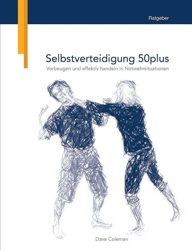 Selbstverteidigung 50plus: Vorbeugen und effektiv handeln in Notwehrsituationen