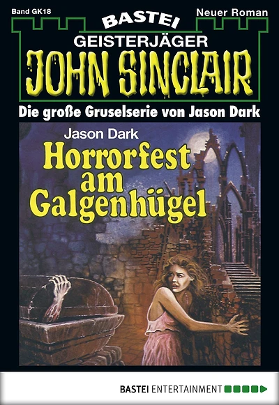 John Sinclair Gespensterkrimi - Folge 18: Horrorfest am Galgenhügel