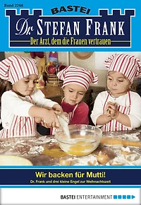 Dr. Stefan Frank 2266: Wir backen für Mutti!