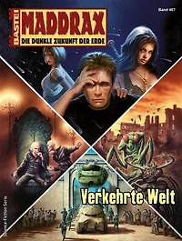 Maddrax 407: Verkehrte Welt