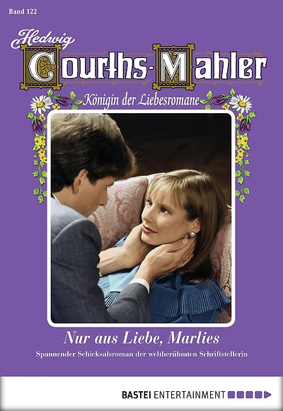 Hedwig Courths-Mahler - Folge 122: Nur aus Liebe, Marlies