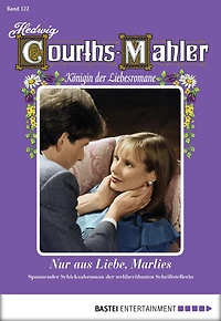 Hedwig Courths-Mahler - Folge 122: Nur aus Liebe, Marlies