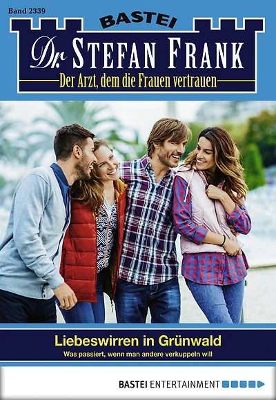 Dr. Stefan Frank 2339: Liebeswirren in Grünwald