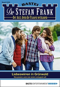 Dr. Stefan Frank 2339: Liebeswirren in Grünwald