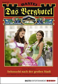 Das Berghotel 117: Sehnsucht nach der großen Stadt