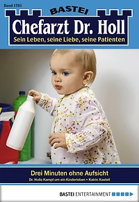 Chefarzt Dr. Holl 1785: Drei Minuten ohne Aufsicht