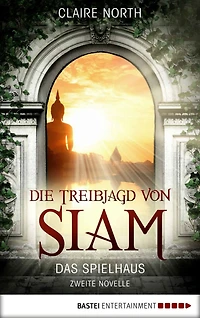 Die Treibjagd von Siam: Das Spielhaus - Zweite Novelle
