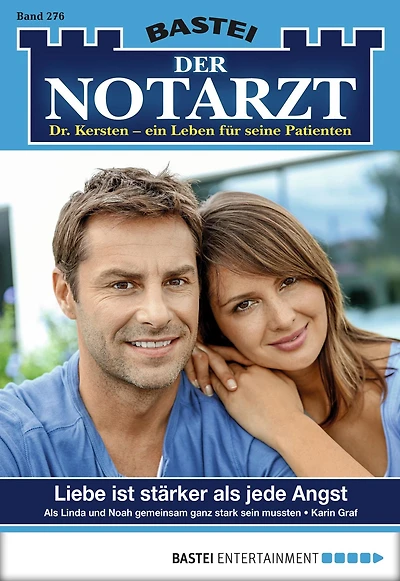 Der Notarzt 276: Liebe ist stärker als jede Angst