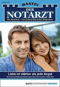 Der Notarzt 276: Liebe ist stärker als jede Angst