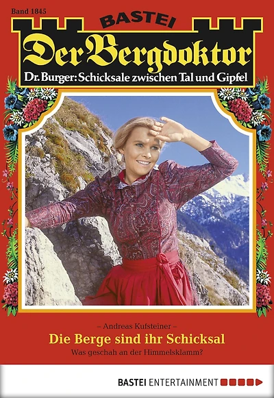 Der Bergdoktor 1845: Die Berge sind ihr Schicksal