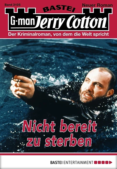 Jerry Cotton 3105: Nicht bereit zu sterben