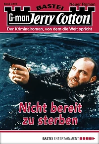 Jerry Cotton 3105: Nicht bereit zu sterben