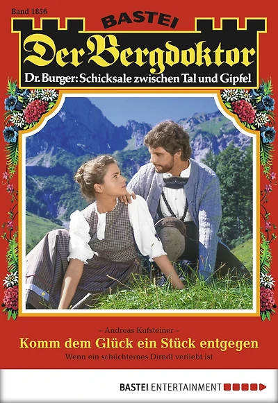 Der Bergdoktor 1856: Komm dem Glück ein Stück entgegen
