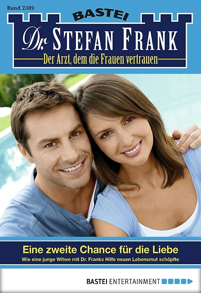 Dr. Stefan Frank 2389: Eine zweite Chance für die Liebe