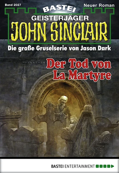John Sinclair 2027: Der Tod von La Martyre
